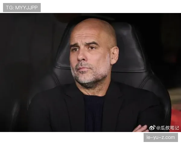 瓜迪奥拉打造全新防线，防守稳固性持续提升引关注